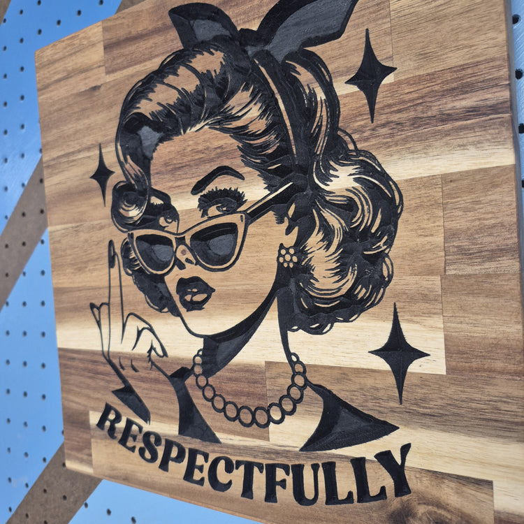 Respectfully | CNC-Carved Snarky Hardwood Sign