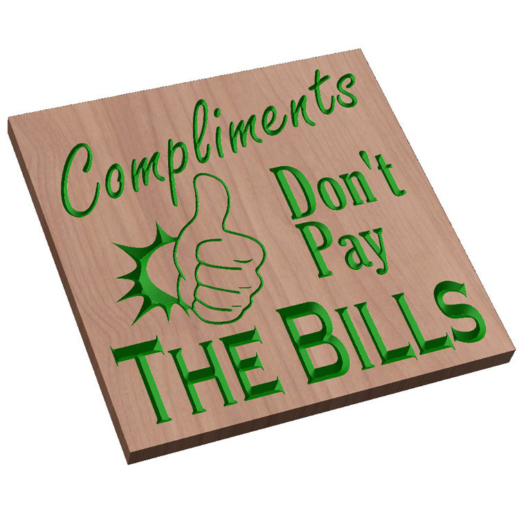 Angled shot of a Handcrafted relief-carved hardwood sign featuring a thumbs-up icon and the text "Compliments Don't Pay The Bills."