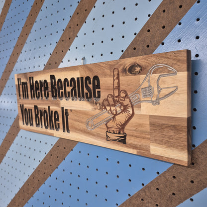 Broke It | CNC-Carved Funny  Hardwood Sign