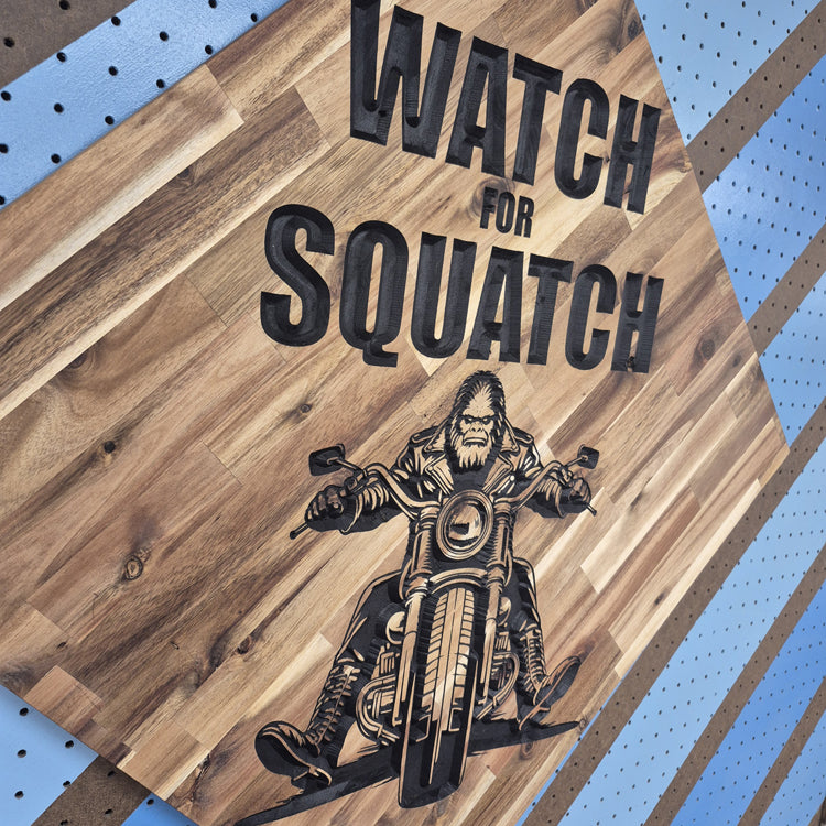 Watch Squatch | CNC-Carved Cryptid Hardwood Sign