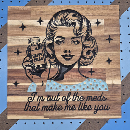 Meds | CNC-Carved Snarky Hardwood Sign