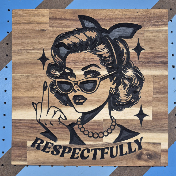 Respectfully | CNC-Carved Snarky Hardwood Sign
