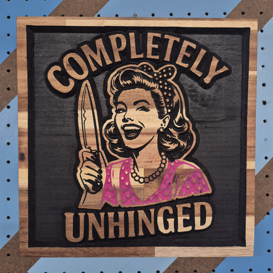 Unhinged | CNC-Carved Snarky Hardwood Sign