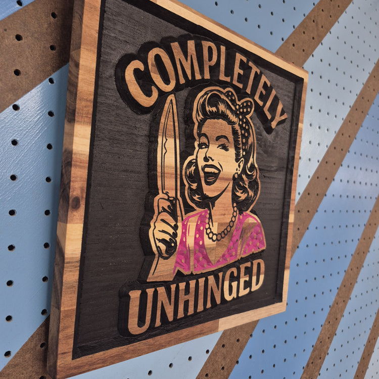 Unhinged | CNC-Carved Snarky Hardwood Sign