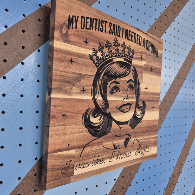 Dentist Crown | CNC-Carved Snarky Hardwood Sign