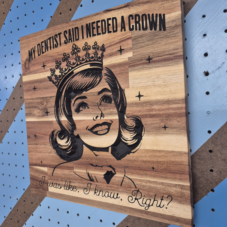 Dentist Crown | CNC-Carved Snarky Hardwood Sign