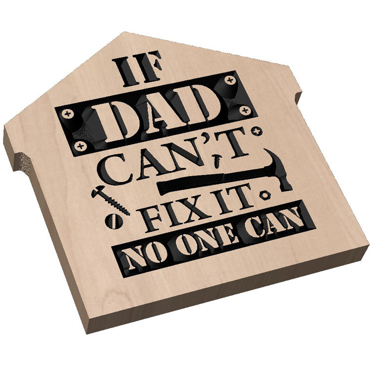 Angled shot of a Relief carved hardwood sign with hammer and screw motif, featuring the text: If Dad Can't Fix It, No One Can.