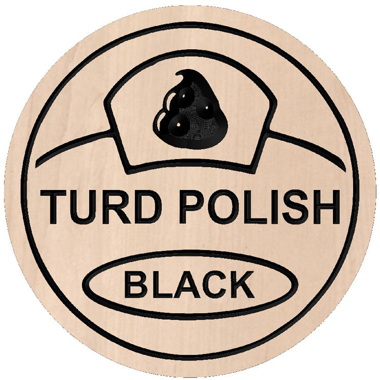 Custom hardwood circular Turd Polish novelty sign with black carved relief design on a white background.
