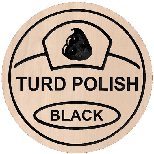 Custom hardwood circular Turd Polish novelty sign with black carved relief design on a white background.